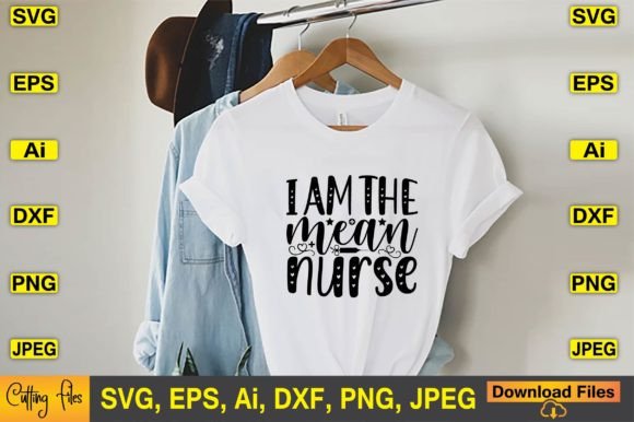 I Am the Mean Nurse SVG T-shirt Design Graphics