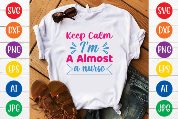 Keep Calm I’m a Almost a Nurse Svg Desig