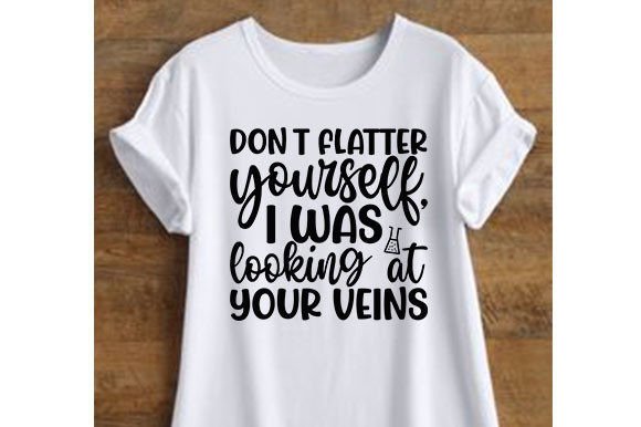Nurse SVG Design, Don't Flatter Yourself