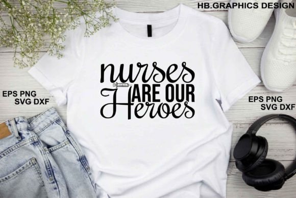 Nurse Svg Design. Nurses Are Our Heroes