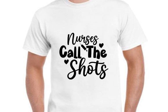 Nurse SVG Design, Nurses Call the Shot