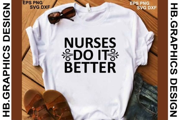 Nurse Svg Design. Nurses Do It Better