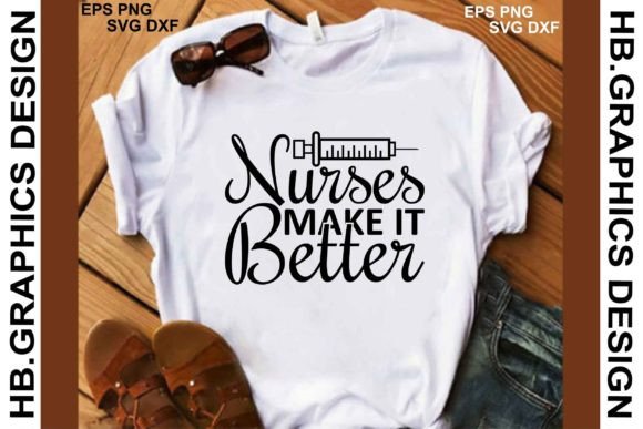 Nurse Svg Design. Nurses Make It Better