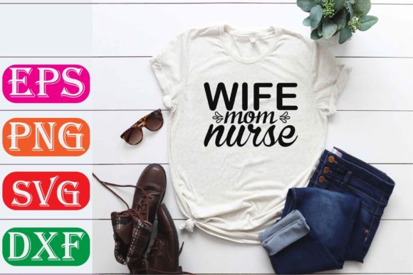 Nurse SVG Design. Wife Mom Nurse Graphics