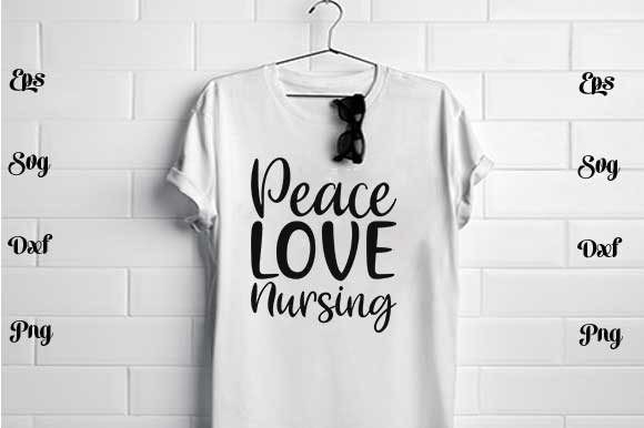 Peace, Love, Nursing – Nurse Svg Design