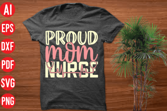 Proud Mom Nurse SVG Design Graphics