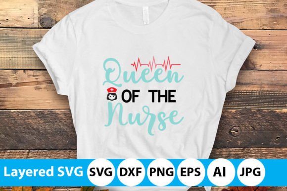 Queen of the Nurse SVG Design: Graphics for T-Shirt Designs