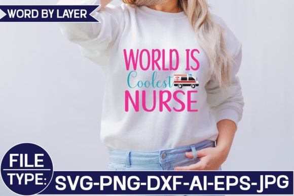 World is Coolest Nurse Svg: Graphics for T-Shirt Designs