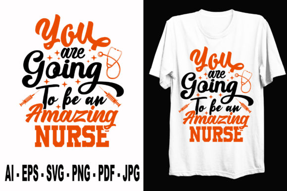 You Are Going to Be Amazing Nurse Svg Graphics